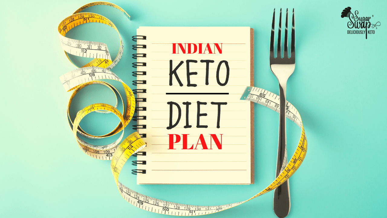 7 Day Indian Keto Diet Plan for Fast Weight loss